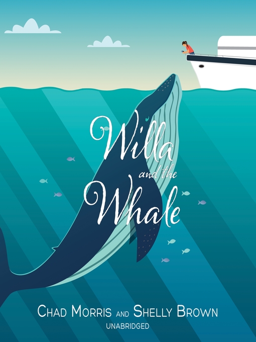 Title details for Willa and the Whale by Chad Morris - Wait list